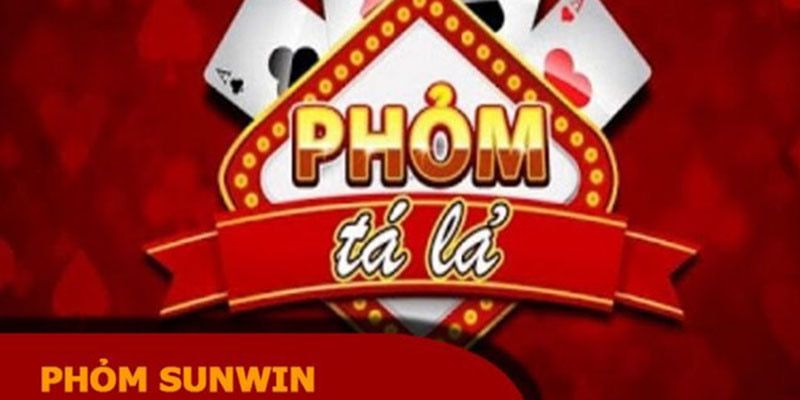 Phỏm Sunwin mẹo chơi